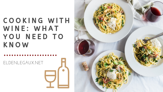 Cooking with Wine: What You Need to Know