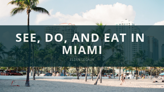See, Do, and Eat in Miami